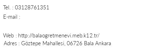 Ankara Bala retmenevi telefon numaralar, faks, e-mail, posta adresi ve iletiim bilgileri